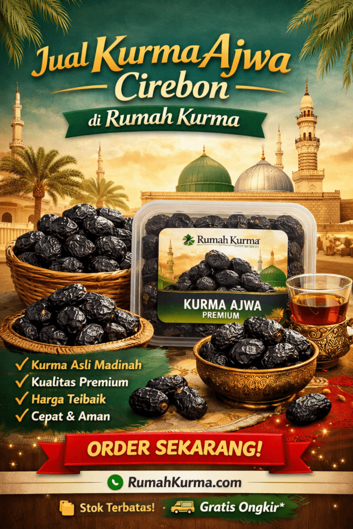 Jual Kurma Ajwa di Cirebon Dari Rumah Kurma